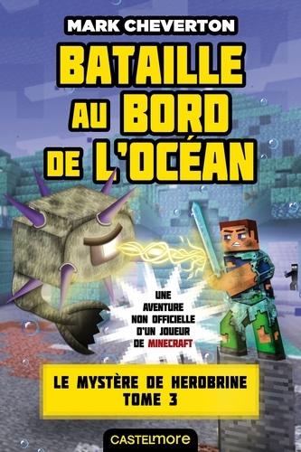 Bataille au bord de l'océan. Minecraft - Le Mystère de Herobrine, T3