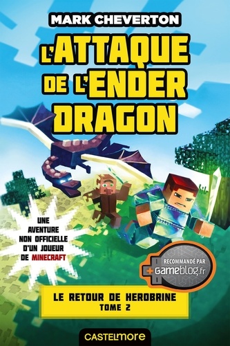 L'Attaque de l'Ender Dragon. Minecraft - Le Retour de Herobrine, T2