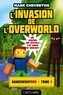 Mark Cheverton - L'Invasion de l'Overworld - Minecraft - Les Aventures de Gameknight999, T1.