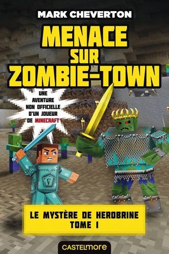 Couverture de Le mystère de Herobrine n° 1 Menace sur Zombie-Town