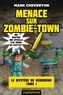 Mark Cheverton - Menace sur Zombie-town - Minecraft - Le Mystère de Herobrine, T1.