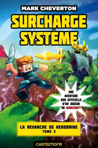 Surcharge système. Minecraft - La Revanche de Herobrine, T3
