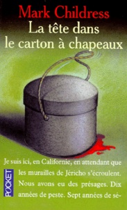 Mark Childress - La tête dans le carton à chapeaux.