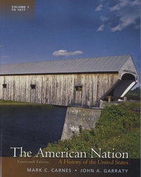 Mark Christopher Carnes et John Arthur Garraty - The American Nation - A History of the United States : Volume 1.