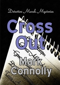  Mark Connolly - Cross Out - Detective Marsh Mysteries, #2.
