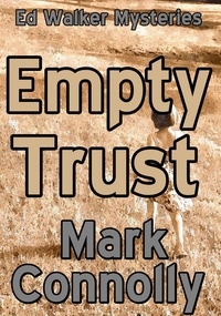  Mark Connolly - Empty Trust - Ed Walker Mysteries, #7.