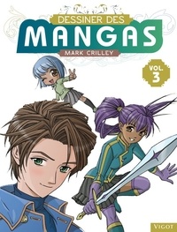 Mark Crilley - Dessiner des mangas - Tome 3.