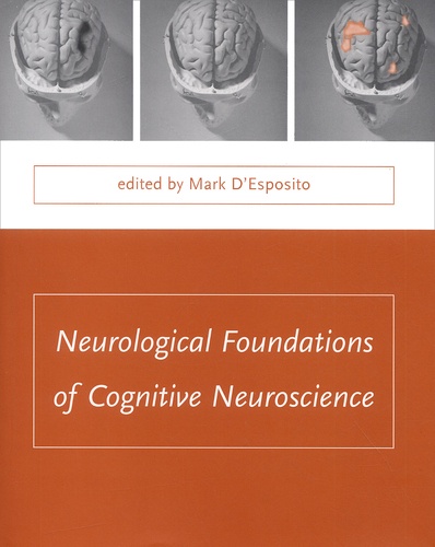 Mark D' Esposito - Neurological Foundations Of Cognitive Neuroscience.