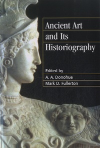 Mark D. Fullerton - Ancient Art and Its Historiography.