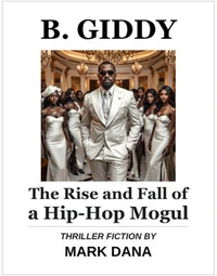 B. Giddy: The Rise and Fall of a Hip-Hop Mogul