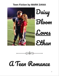 Daisy Bloom Loves Ethan: A Teen Romance