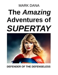 The Amazing Adventures of SuperTay: Defender of the Defenseless