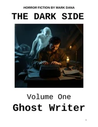 The Dark Side Volume One: Ghost Writer