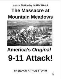 The Massacre at Mountain Meadows: America's Original 9-11 Attack!