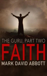 Faith: (The Guru, Part 2)