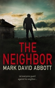  Mark David Abbott - The Neighbor: John Hayes #9 - A John Hayes Thriller, #9.