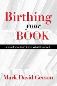  Mark David Gerson - Birthing Your Book.