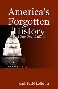 America's Forgotten History: Part One: Foundations