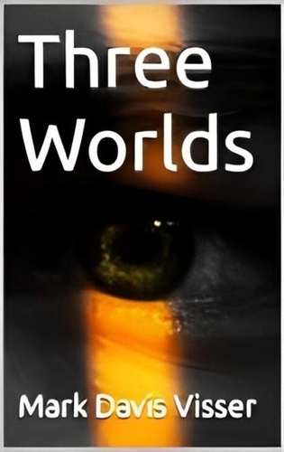  Mark Davis Visser - Three Worlds.