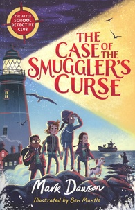 Mark Dawson - The After School Detective Club  : The Case of the Smuggler's Curse.