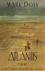 Mark Doty - Atlantis - Poems by.