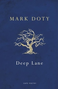 Mark Doty - Deep Lane.
