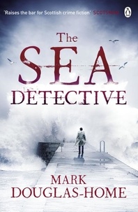 Mark Douglas-Home - Sea detective, the.