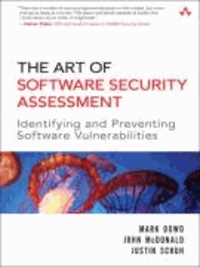 Mark Dowd et John McDonald - The Art of Software Security Assessment - Identifying and Avoiding Software Vulnerabilities.