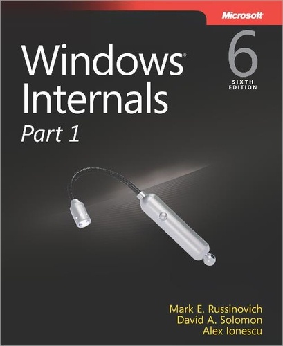 Mark E. Russinovich et David A. Solomon - Windows Internals, Part 1.