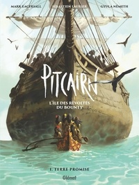 Mark Eacersall et Sébastien Laurier - Pitcairn, l'île des révoltés du Bounty Tome 1 : Terre promise.