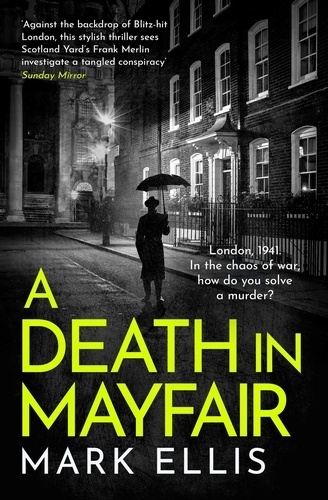 A Death in Mayfair. A gripping World War 2 mystery