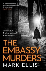 Mark Ellis - The Embassy Murders - A gripping wartime thriller.