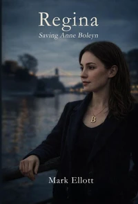 Regina: Saving Anne Boleyn