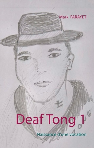 Deaf Tong 1. Naissance d'une vocation
