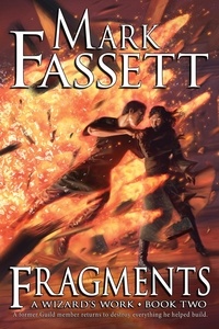  Mark Fassett - Fragments - A Wizard's Work Book Two.
