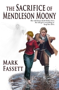  Mark Fassett - The Sacrifice of Mendleson Moony.
