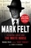 Mark Felt. The Man Who Brought Down the White House