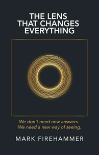 The Lens That Changes Everything