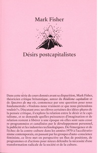 Mark Fisher - Désirs postcapitalistes.