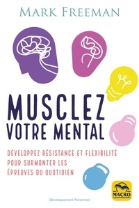 Téléchargements ebook pdf en ligne Musclez votre mental (Litterature Francaise) par Mark Freeman RTF ePub iBook