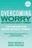 Overcoming Worry and Generalised Anxiety Disorder, 2nd Edition. A self-help guide using cognitive behavioural techniques