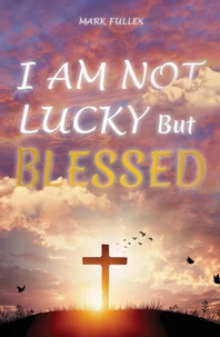 I am Not Lucky But Blessed