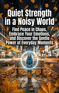 Quiet Strength in a Noisy World
