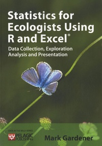 Mark Gardener - Statistics for Ecologists Using R and Excel - Data Collection, Exploration, Analysis and Presentation.