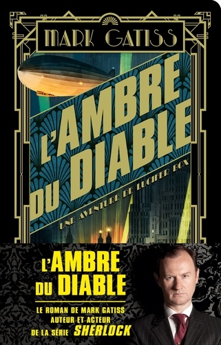 Mark Gatiss - L'ambre du diable - Une aventure de Lucifer Box.