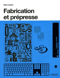 Mark Gatter - Fabrication et prépresse.