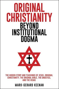 Original Christianity - Beyond Institutional Dogma