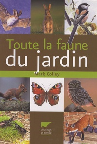 Mark Golley - Toute la faune du jardin.