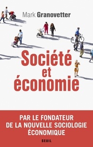 Mark Granovetter - Société et économie.