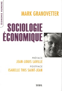 Mark Granovetter - Sociologie économique.
